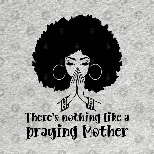 Praying Mother, Afro Woman, African American Woman by UrbanLifeApparel